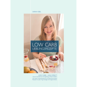 Low Carb Lieblingsrezepte Low Carb Lieblingsrezepte Untertitel Low Carb – High Impact: Gesund abnehmen & langfristig schlank bleiben. Die besten kohlenhydratarmen & fettverbrennenden Rezepte für jeden Tag, Einsteiger & Fortgeschrittene. 